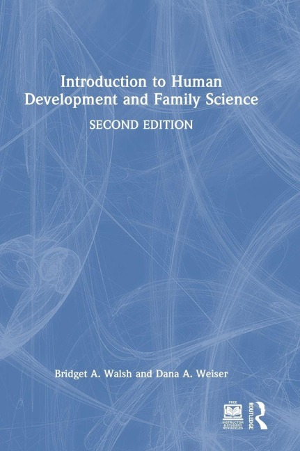 Introduction to Human Development and Family Science - Bridget A. Walsh, Dana A. Weiser