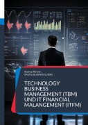 Cover-Bild zum Titel 'Technology Business Management (TBM) und IT Financial Malangement (ITFM)' von 'Andreas Pörtner'