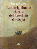 Cover-Bild zum Titel 'La orripilante storia del teschio di Goya' von 'Juan A. Gaya Nuño'