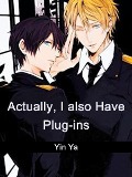 Actually, I also Have Plug-ins - Yin Ya