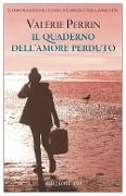 Cover-Bild zum Titel 'Il quaderno dell'amore perduto' von 'Valérie Perrin'