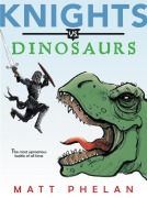 Cover-Bild zum Titel 'Knights vs. Dinosaurs' von 'Matt Phelan'
