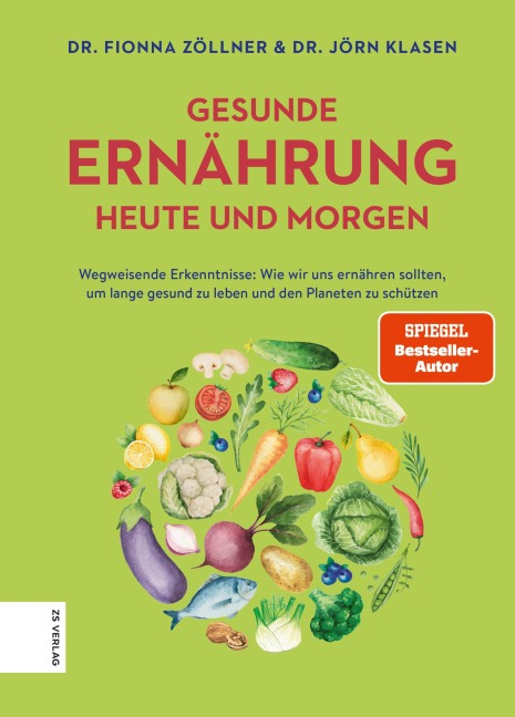 Gesunde Ernährung heute und morgen - Jörn Klasen, Fionna Zöllner