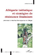 Cover-Bild zum Titel 'Allégorie initiatique et stratégies de résistance féminine' von 'Saidou'