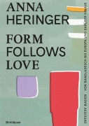 Cover-Bild zum Titel 'Form Follows Love (Deutsche Ausgabe)' von 'Anna Heringer, Dominique Gauzin-Müller'