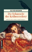 Cover-Bild zum Titel 'Die Sehnsucht der Krähentochter' von 'Oliver Becker'