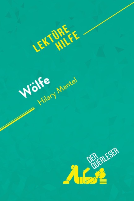 Wölfe von Hilary Mantel (Lektürehilfe) - der Querleser, Tara Dorrell