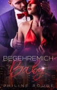 Cover-Bild zum Titel 'Begehre mich Baby' von 'Philine Rouge'