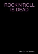 Cover-Bild zum Titel 'ROCK'N'ROLL IS DEAD' von 'Marzio Dal Monte'