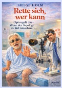 Cover-Bild zum Titel 'Rette sich, wer kann - Opi regelt das - Wenn der Popologe zu tief reinschaut' von 'Helge Holm'