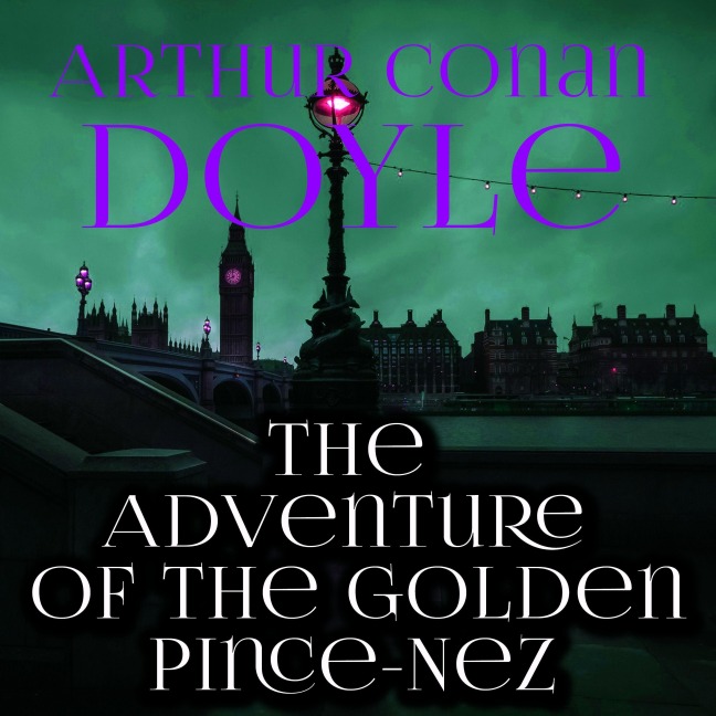 The Adventure of the Golden Pince-Nez - Arthur Conan Doyle