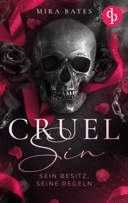 Cruel Sin - Sein Besitz, seine Regeln | Enemies to Lovers Dark Mafia Romance - Mira Bates