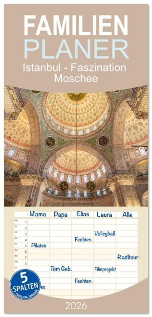 Familienplaner 2026 - Istanbul - Faszination Moschee mit 5 Spalten (Wandkalender, 21 x 45 cm) CALVENDO - Peter Schickert