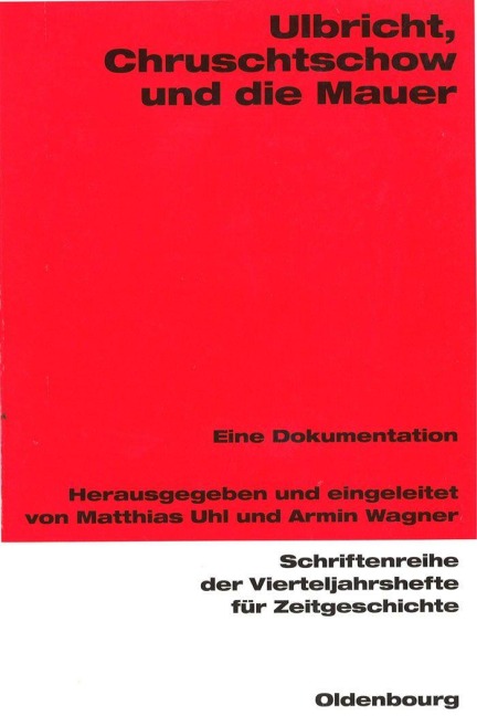 Ulbricht, Chruschtschow und die Mauer - 