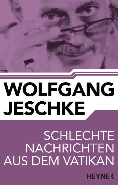 Schlechte Nachrichten aus dem Vatikan - Wolfgang Jeschke