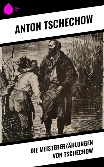 Die Meistererzählungen von Tschechow - Anton Tschechow