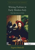 Cover-Bild zum Titel 'Writing Fashion in Early Modern Italy' von 'Eugenia Paulicelli'