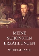Cover-Bild zum Titel 'Meine schönsten Erzählungen' von 'Wilhelm Raabe'