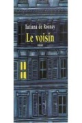 Cover-Bild zum Titel 'Le voisin' von 'Tatiana de Rosnay'