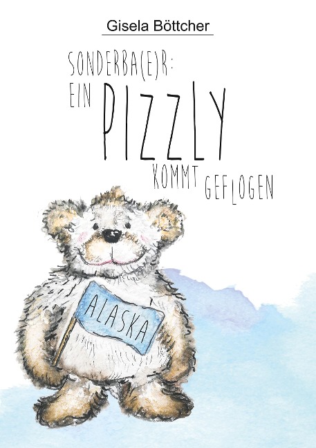 Ein Pizzly kommt geflogen - Gisela Böttcher