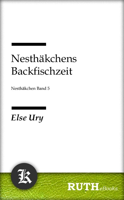 Nesthäkchens Backfischzeit - Else Ury