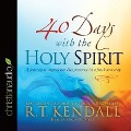 40 Days with the Holy Spirit Lib/E: A Journey to Experience His Presence in a Fresh New Way - R. T. Kendall