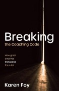Cover-Bild zum Titel 'Breaking the Coaching Code' von 'Karen Foy'
