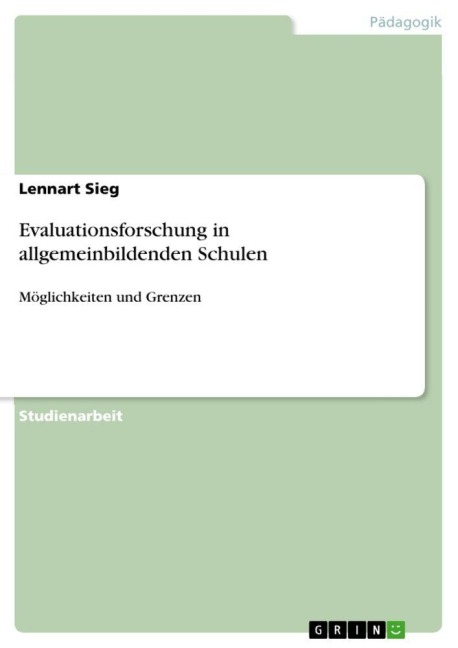 Evaluationsforschung in allgemeinbildenden Schulen - Lennart Sieg
