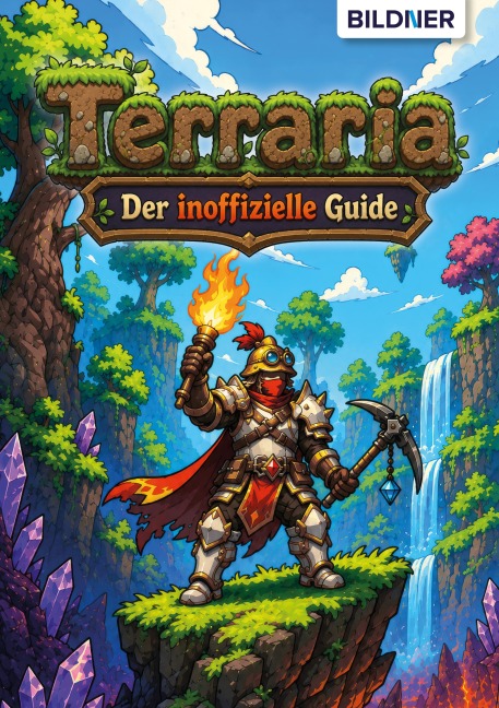 Terraria - Der inoffizielle Guide - Aaron Kübler, Anne-Sophie Hardouin, Andreas Zintzsch, Bettina Pflugbeil