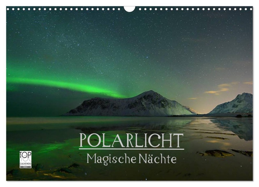 Magische Nächte - POLARLICHT (Wandkalender 2026 DIN A3 quer), CALVENDO Monatskalender - Oliver Schratz Blendeneffekte. De