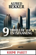 Cover-Bild zum Titel '9 Thriller zur Entspannung: Krimi Paket' von 'Alfred Bekker'