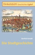 Cover-Bild zum Titel 'Dinkelsbühl Geschichte light' von 'Gerfrid Arnold'