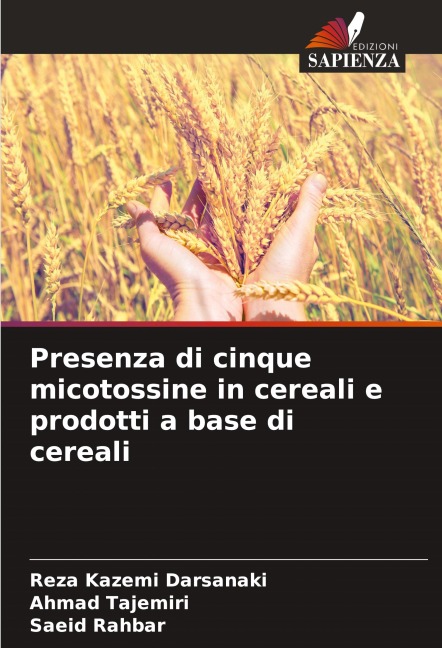 Presenza di cinque micotossine in cereali e prodotti a base di cereali - Reza Kazemi Darsanaki, Ahmad Tajemiri, Saeid Rahbar
