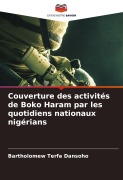 Cover-Bild zum Titel 'Couverture des activités de Boko Haram par les quotidiens nationaux nigérians' von 'Bartholomew Terfa Dansoho'