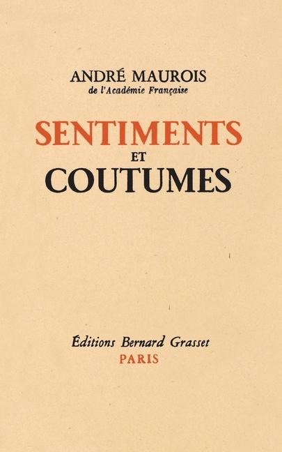 Sentiments et coutumes - André Maurois