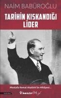 Tarihin Kiskandigi Lider - Naim Babüroglu