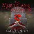 Cover-Bild zum Titel 'The Mortician's Daughter Lib/E: One Foot in the Grave' von 'C. C. Hunter'