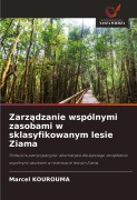 Cover-Bild zum Titel 'Zarz¿dzanie wspólnymi zasobami w sklasyfikowanym lesie Ziama' von 'Marcel Kourouma'