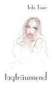 Cover-Bild zum Titel 'tagträumend' von 'Irdis Tauer'