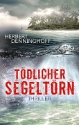 Cover-Bild zum Titel 'Tödlicher Segeltörn' von 'Herbert Denninghoff'