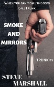 Smoke and Mirrors (Trunk, #1) - Steve Marshall
