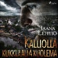 Cover-Bild zum Titel 'Kalliolla kukkulalla kuolema' von 'Jaana Lehtiö'