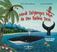 Minik Salyangoz Pepe Ile Dev Balina Zeze - Julia Donaldson, Axel Scheffler