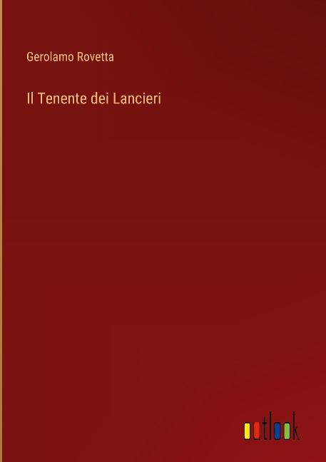 Il Tenente dei Lancieri - Gerolamo Rovetta