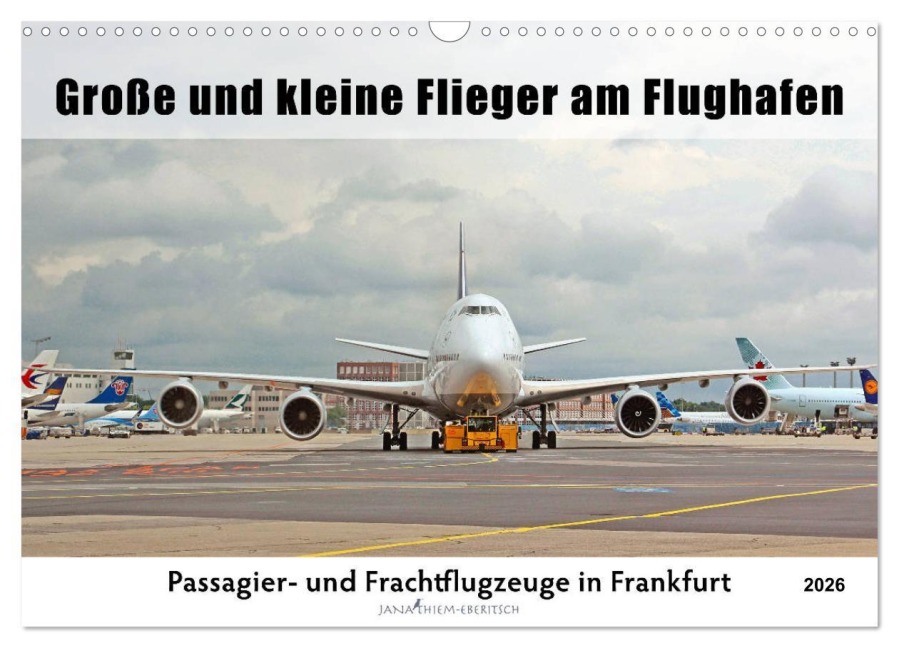 Große und kleine Flieger am Flughafen (Wandkalender 2026 DIN A3 quer), CALVENDO Monatskalender - Jana Thiem-Eberitsch