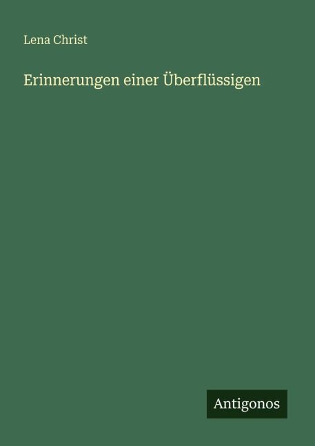 Erinnerungen einer Überflüssigen - Lena Christ