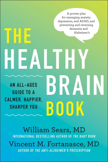 The Healthy Brain Book - William Sears, Vincent M. Fortanasce
