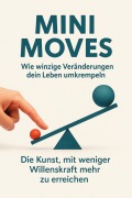 Mini Moves - Wie winzige Veränderungen dein Leben umkrempeln - Jonas Reimer