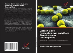 Cover-Bild zum Titel 'Operon Gal w fermentuj¿cym galaktoz¿ Streptococcus thermophilus' von 'Anbukkarasi Kaliyaperumal'