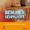 Cover-Bild zum Titel 'Berliner Sehnsucht' von 'Johannes Albendorf'